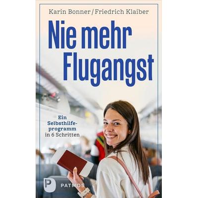Nie mehr Flugangst, Taschenbuch von Karin Bonner, Patmos Verlag, 978-3-8436-1644-7