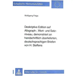 Deskriptive Edition auf Allograph-, Wort- und Satzniveau, demonstriert an handschriftlich überliefer, Fachbücher von Wolfgang Feigs