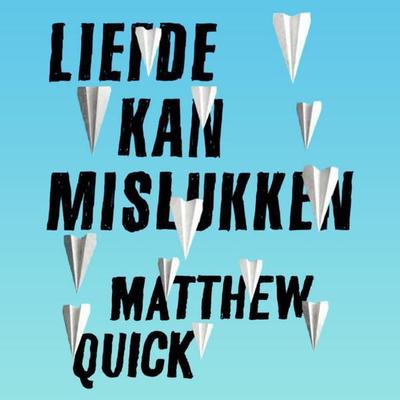 Liefde kan mislukken - Matthew Quick, Audio, 9789463631785