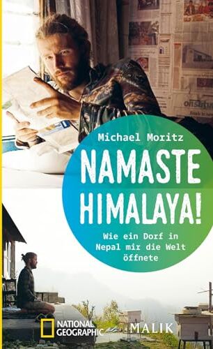 Michael Moritz - Namaste Himalaya!: Wie ein Dorf in Nepal mir die Welt öffnete Authentischer Erfahrungsbericht eines jungen Weltreisenden - Preis vom 06.10.2026 07:26:00 h