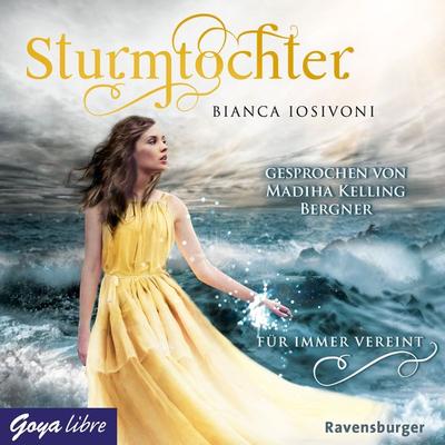 Sturmtochter. Für immer vereint [Band 3 (Ungekürzt)] - Bianca Iosivoni, Audio, 4064066044855