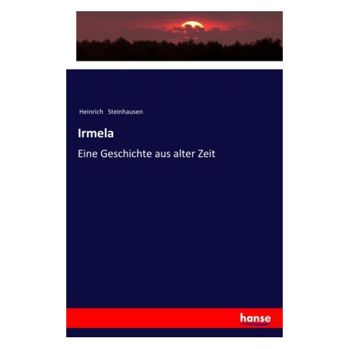 Hansebooks Irmela (Deutsch, Softcover, Heinrich Steinhausen) (57141361)