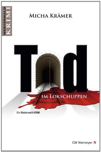Micha Krämer - Tod im Lokschuppen: Ein Westerwald-Krimi - Preis vom 01.10.2026 17:08:56 h