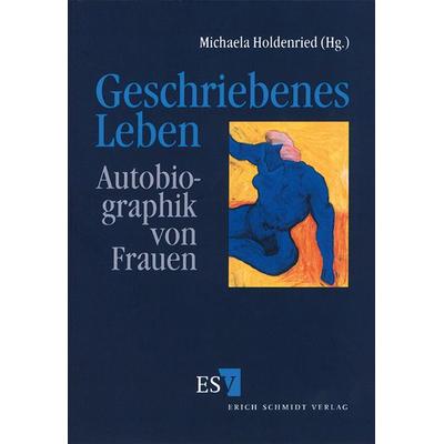 Geschriebenes Leben, Taschenbuch von , Erich Schmidt Verlag, 978-3-503-03723-0
