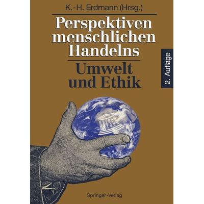 Perspektiven menschlichen Handelns: Umwelt und Ethik, Taschenbuch von , Springer Berlin, 978-3-540-56510-9