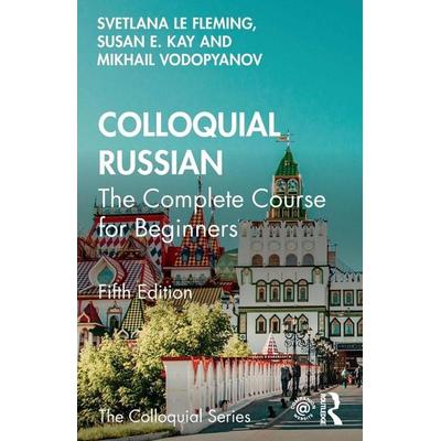 Colloquial Russian, Taschenbuch von Svetlana Le Fleming,Susan E. Kay,Mikhail Vodopyanov, Taylor & Francis, 978-1-03-241748-6