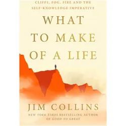 What to Make of a Life, Ratgeber von Jim Collins