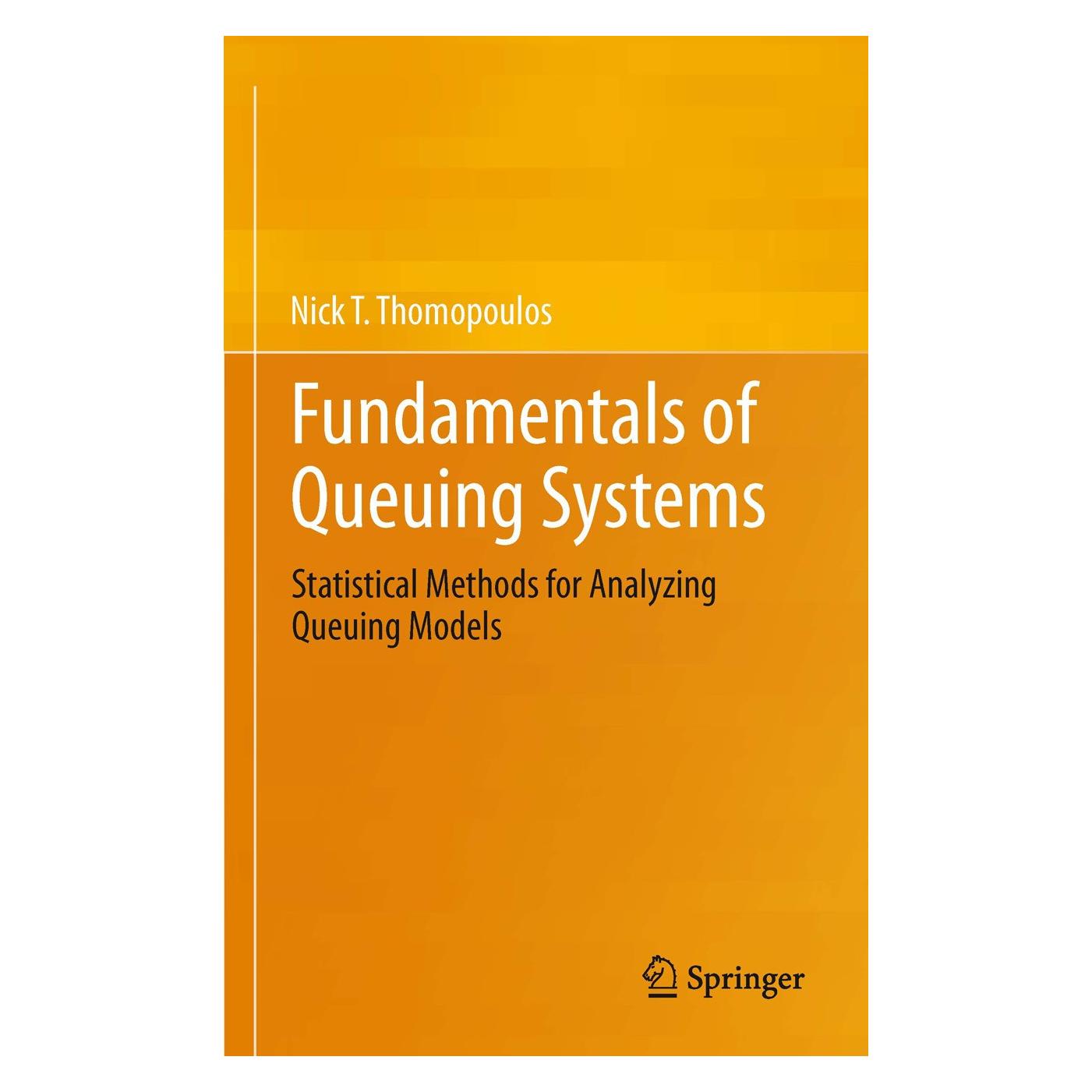 Springer Fundamentals of Queuing Systems (Englisch, Hardcover, Nick T Thomopoulos, Nick T. Thomopoulos) (9781461437123)