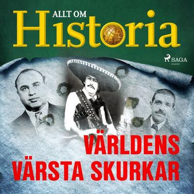 Världens värsta skurkar - Allt om Historia, Audio, 9788726382785