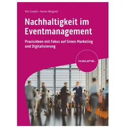 Nachhaltigkeit im Eventmanagement, Fachbücher von Heiner Weigand, Nils Cordell
