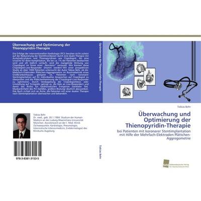 Überwachung und Optimierung der Thienopyridin-Therapie, Taschenbuch von Tobias Behr, Südwestdeutscher Verlag für Hochschulschriften, 978-3-8381-3153-5