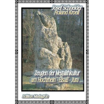 Zeugen der Megalithkultur am Hochrhein- Elsaß - Jura ..., Taschenbuch von Josef Schneider, Epubli, 978-3-7485-8664-7