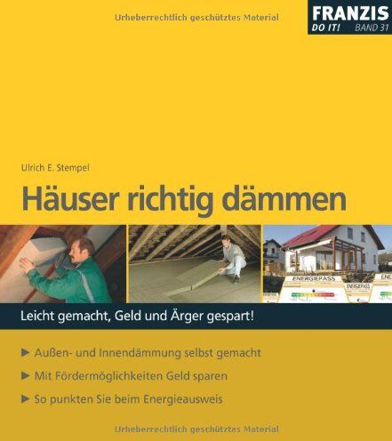 Ulrich E. Stempel - Häuser richtig dämmen: Leicht gemacht, Geld und Ärger Gespart! Außen- und Innendämmung selbst gemacht / Mit Fördermöglichkeiten Geld sparen / So punkten Sie beim Energieausweis - Preis vom 30.09.2026 09:01:18 h