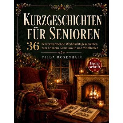 Kurzgeschichten für Senioren, Taschenbuch von Tilda Rosenhain, BoD – Books on Demand, 978-3-696-76241-4