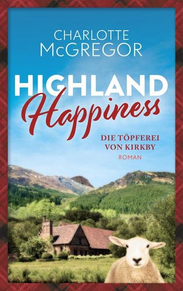 Charlotte McGregor - Highland Happiness - Die Töpferei von Kirkby - Preis vom 06.10.2026 07:26:00 h