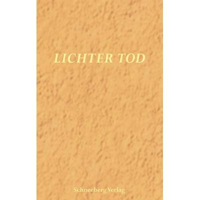 Lichter Tod, Taschenbuch von Burkhard (Hrsg. Grahl, Schneeberg Verlag, 978-3-9809418-2-2