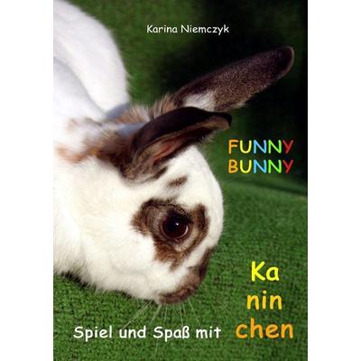 FUNNY BUNNY, Taschenbuch von Karina Niemczyk, BoD – Books on Demand, 978-3-8391-2680-6