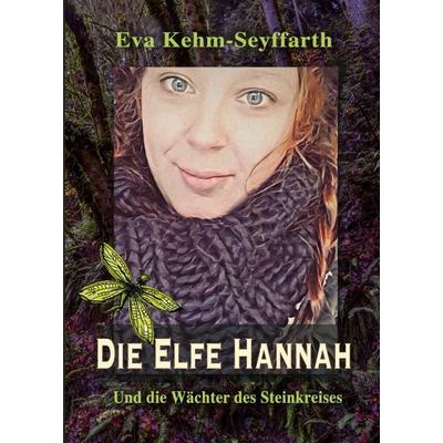 Die Elfe Hannah, Taschenbuch von Eva Kehm-Seyffarth, Tredition, 978-3-347-15118-5
