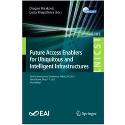 Future Access Enablers for Ubiquitous and Intelligent Infrastructures, Fachbücher von Dragan Perakovic, Lucia Knapcikova