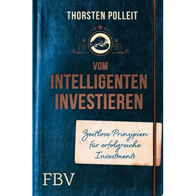 Vom intelligenten Investieren, Gebundene Ausgabe von Thorsten Polleit, Finanzbuch Verlag, 978-3-95972-134-9