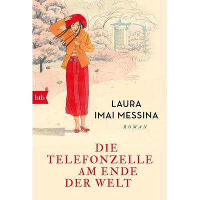 Die Telefonzelle am Ende der Welt, Taschenbuch von Laura Imai Messina, btb