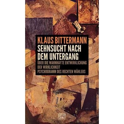 Sehnsucht nach dem Untergang, Taschenbuch von Klaus Bittermann, Edition Tiamat, 978-3-89320-348-2