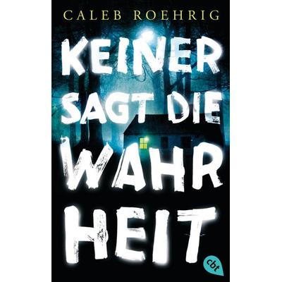Keiner sagt die Wahrheit, Taschenbuch von Caleb Roehrig, Cbt