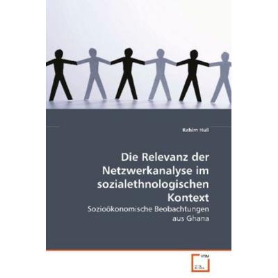 Hull Rahim: Die Relevanz der Netzwerkanalyse imsozialethnolo, Taschenbuch von Rahim Hull, VDM, 978-3-639-06308-0