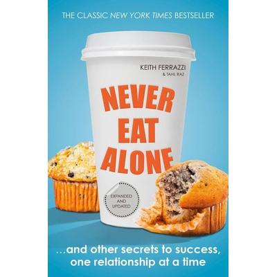 Never Eat Alone, Taschenbuch von Keith Ferrazzi,Tahl Raz, Penguin Books UK, 978-0-241-00495-1