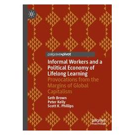 Umbreit Informal Workers and a Political Economy of Lifelong Learning (Englisch, Softcover, Peter Kelly, Scott K. Phillips, Seth Brown) (74669156)
