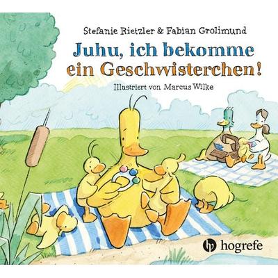 Juhu, ich bekomme ein Geschwisterchen!, Gebundene Ausgabe von Stefanie Rietzler,Fabian Grolimund, Hogrefe AG, 978-3-456-86335-1