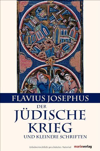 Flavius Josephus - Geschichte des Jüdischen Krieges - Kleinere Schriften: Mit der Paragraphenzählung nach Benedict Niese - Preis vom 10.10.2026 11:48:34 h