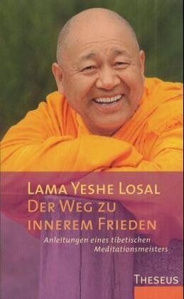 Yeshe Losal - Der Weg zu innerem Frieden. Anleitungen eines tibetischen Meditationsmeisters - Preis vom 07.10.2026 11:45:10 h