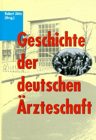Robert Jütte - Geschichte der deutschen Ärzteschaft - Preis vom 09.10.2026 07:28:09 h