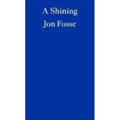 A Shining, Taschenbuch von Jon Fosse, Fitzcarraldo Editions, 978-1-80427-103-2