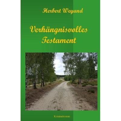 KHK Claudia Plum / Verhängnisvolles Testament, Taschenbuch von Herbert Weyand, Epubli, 978-3-7450-2084-7