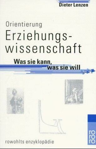 Dieter Lenzen - Orientierung Erziehungswissenschaft: Was sie kann, was sie will - Preis vom 11.10.2026 03:10:56 h