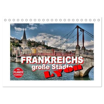 Frankreichs große Städte - Lyon (Tischkalender 2027 DIN A5 quer), CALVENDO Monatskalender