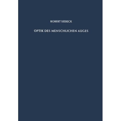Optik des Menschlichen Auges, Taschenbuch von Robert Siebeck, Springer Berlin, 978-3-642-48474-2