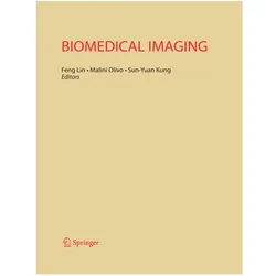 Biomedical Imaging, Fachbücher von Sun-Yuan Kung, Malini Olivo, Feng Lin