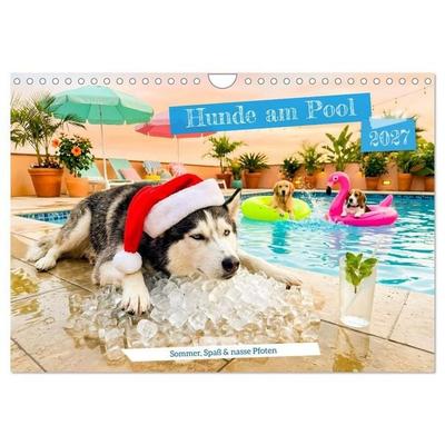 Hunde am Pool - Sommer, Spaß und nasse Pfoten (Wandkalender 2027 DIN A4 quer), CALVENDO Monatskalender