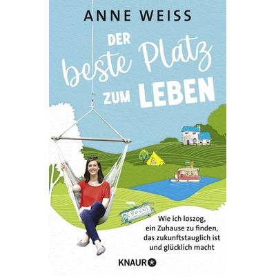 Der beste Platz zum Leben, Taschenbuch von Anne Weiss, Knaur