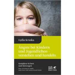 Ängste bei Kindern und Jugendlichen - verstehen und handeln, Fachbücher von Lydia Kruska
