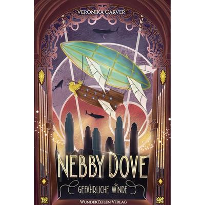 Nebby Dove - Gefährliche Winde, Taschenbuch von Veronika Carver, WunderZeilen Verlag