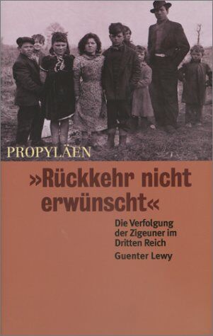 Guenter Lewy - 'Rückkehr nicht erwünscht'. Die Verfolgung der Zigeuner im Dritten Reich - Preis vom 10.10.2026 11:48:34 h