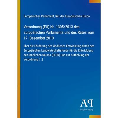 Verordnung (EU) Nr. 1305/2013 des Europäischen Parlaments und des Rates vom 17. Dezember 2013, Taschenbuch von Europäisches Parlament,Rat der