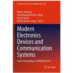 Modern Electronics Devices and Communication Systems, Fachbücher von Ayush Goyal, Rajeev Agrawal, Dinesh Kumar Singh, Chandramani Kishore Singh, Chandramani Goyal, Kishore Singh, Ayush