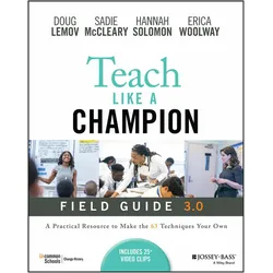 Teach Like a Champion Field Guide 3.0, Schulbücher von Hannah Solomon, Doug Lemov, Sadie McCleary, Erica Woolway