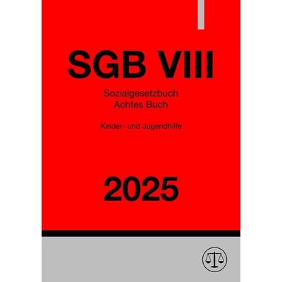 Sozialgesetzbuch Achtes Buch - SGB VIII 2025, Taschenbuch von Ronny Studier, Epubli, 978-3-8187-2521-1