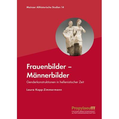 Frauenbilder – Männerbilder, Gebundene Ausgabe von Laura Kopp-Zimmermann, Propylaeum, 978-3-96929-472-7